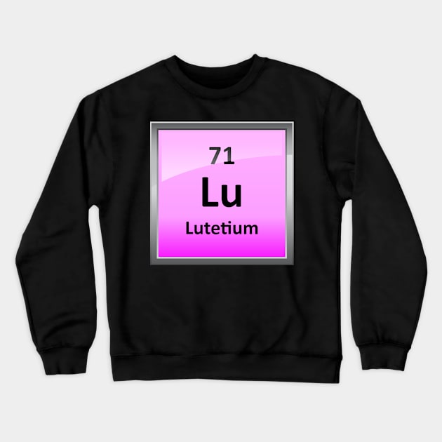 Lutetium Periodic Table Element Symbol Crewneck Sweatshirt by sciencenotes